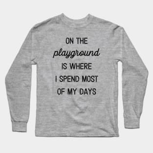 Fresh Prince, On The Playground teacher tee, Kelly Design Company Long Sleeve T-Shirt